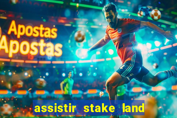 assistir stake land anoitecer violento dublado